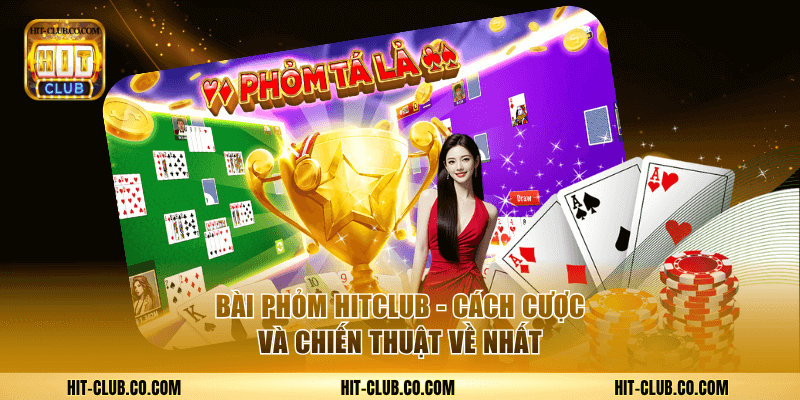 Bài Phỏm HitClub - Cách Đặt Cược Và Chiến Thuật Về Nhất 1 Bài phỏm pratikvivah.in.net