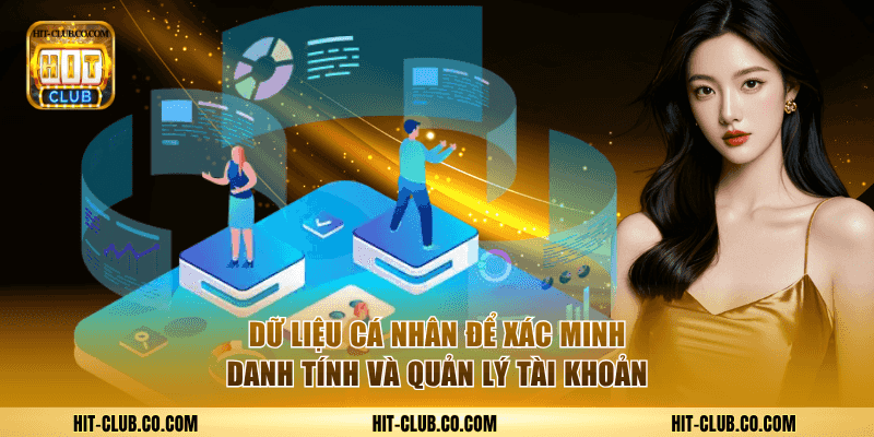 Dữ liệu cá nhân để xác minh danh tính và quản lý tài khoản