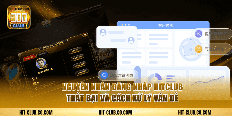 Nguyên nhân đăng nhập Hitclub thất bại và cách xử lý vấn đề