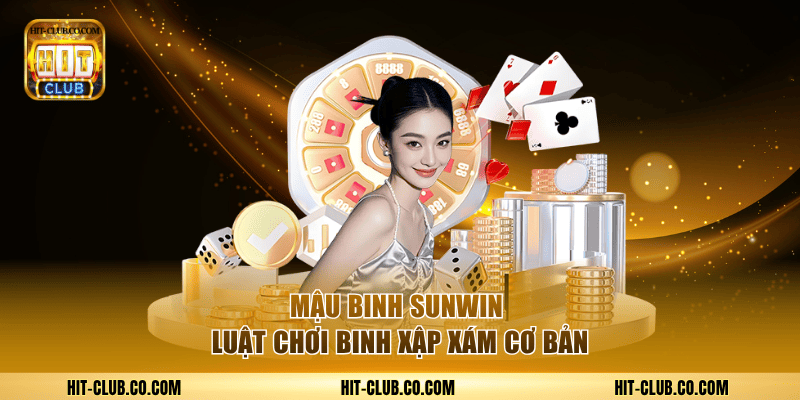 Mậu Binh HitClub - Toàn Bộ Luật Chơi Binh Xập Xám Cơ Bản 1 Game bài Mậu Binh tại cổng game pratikvivah.in.net