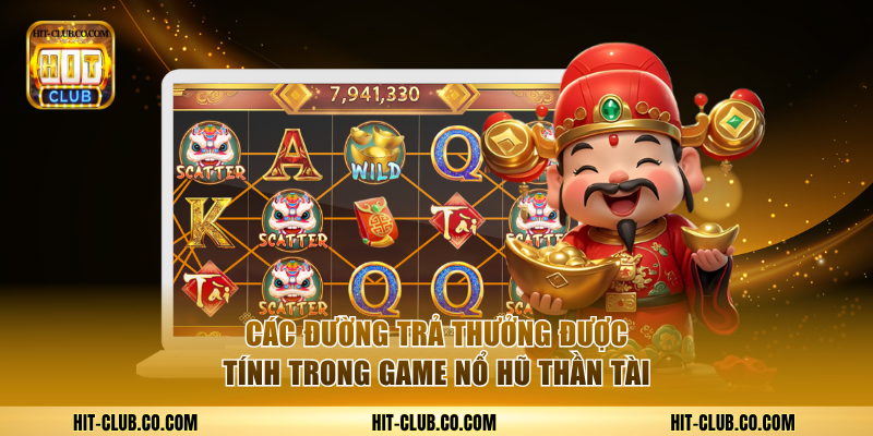 Nổ Hũ Thần Tài Hitclub – Rước Vận May, Săn Lộc Lá Jackpot 3 Hiểu rõ các line trả thưởng được tính trong nổ hũ Thần tài.